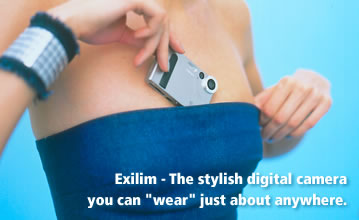 Exilim - The stylish digital camera you can "wear" just about anywhere.